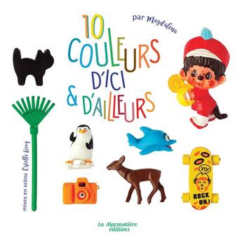 Couverture du livre « 10 couleurs d'ici et d'ailleurs » de Magdalena aux éditions La Marmotiere