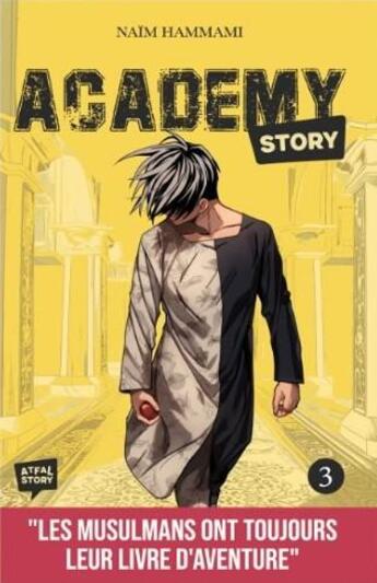 Couverture du livre « Academy Story Tome 3 » de Naim Hammami aux éditions Atfal Story