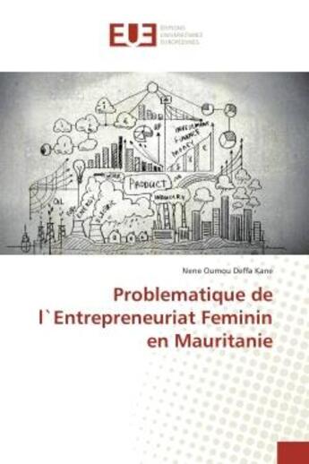 Couverture du livre « Problematique de l'entrepreneuriat feminin en Mauritanie » de Nene Kane aux éditions Editions Universitaires Europeennes