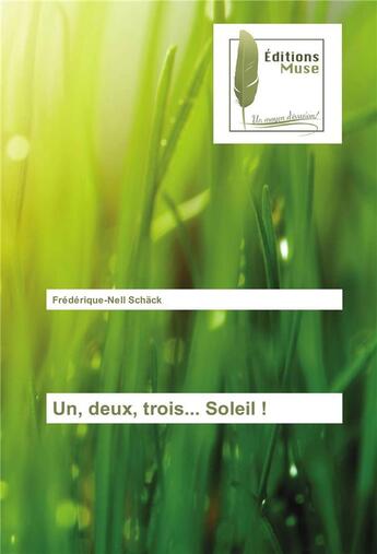 Couverture du livre « Un, deux, trois... soleil ! » de Frederique-Nell Schack aux éditions Muse