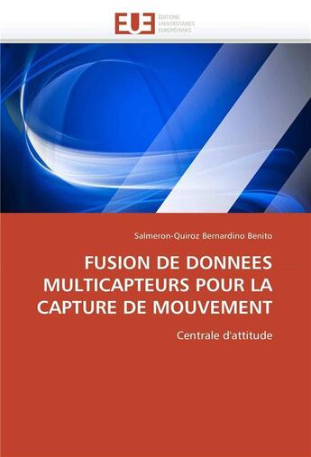 Couverture du livre « Fusion de donnees multicapteurs pour la capture de mouvement » de Benito S-Q. aux éditions Editions Universitaires Europeennes