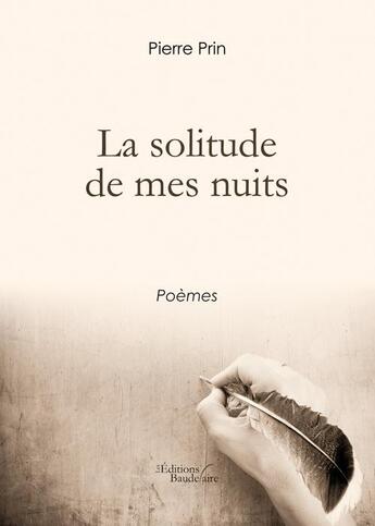 Couverture du livre « La solitude de mes nuits » de Pierre Prin aux éditions Baudelaire