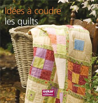 Couverture du livre « Idées à coudre : les quilts » de Margie Bauer aux éditions Oskar