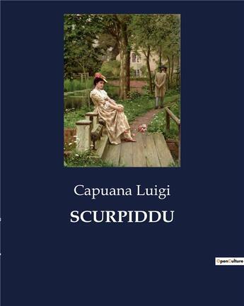 Couverture du livre « SCURPIDDU » de Capuana Luigi aux éditions Culturea