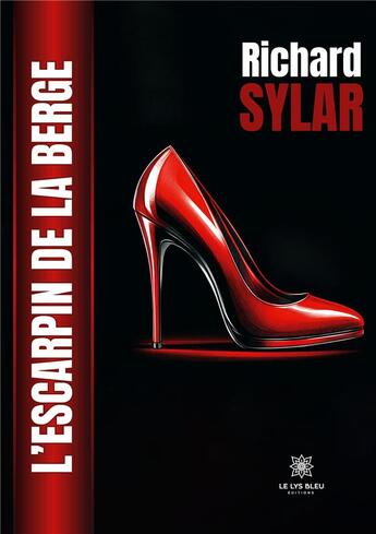 Couverture du livre « L'escarpin de la berge » de Richard Sylar aux éditions Le Lys Bleu