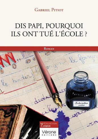 Couverture du livre « Dis Papi, pourquoi ils ont tué l'école ? » de Gabriel Pitiot aux éditions Verone