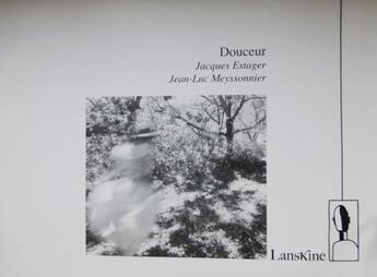 Couverture du livre « Douceur » de Jacques Estager et Jean-Luc Meyssonnier aux éditions Editions Lanskine