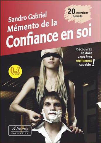 Couverture du livre « Mémento de la confiance en soi ; découvrez ce dont vous êtes réellement capable ! » de Sandro Gabriel aux éditions Fantaisium