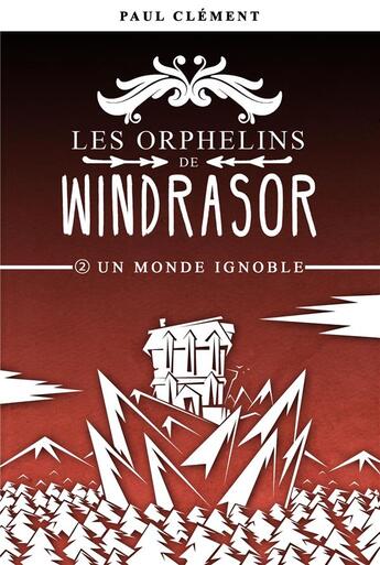 Couverture du livre « Les orphelins de Windrasor t.2 ; un monde ignoble » de Paul Clement aux éditions Post Apo