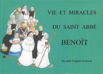 Couverture du livre « Vie et miracles du saint abbe benoit » de Gregoire Le Grand St aux éditions Tequi