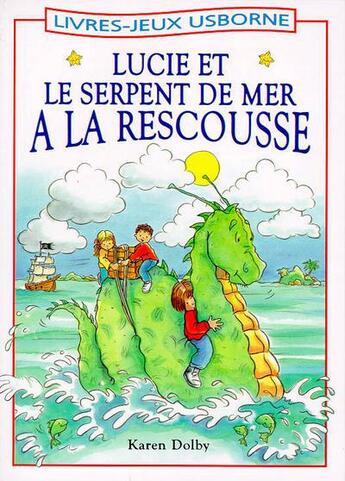 Couverture du livre « Lucie & serpent mer a la rescousse » de Karen Dolby aux éditions Usborne