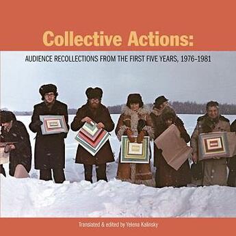 Couverture du livre « Collective actions: audience recollections from the first five years, 1976-1981 » de Actions Collective aux éditions Dap Artbook