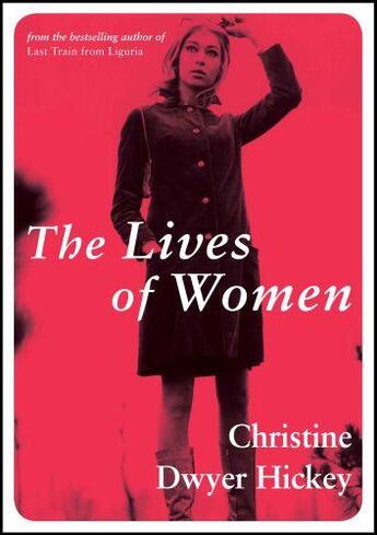 Couverture du livre « THE LIVES OF WOMEN » de Christine Dwyer Hickey aux éditions Atlantic Books