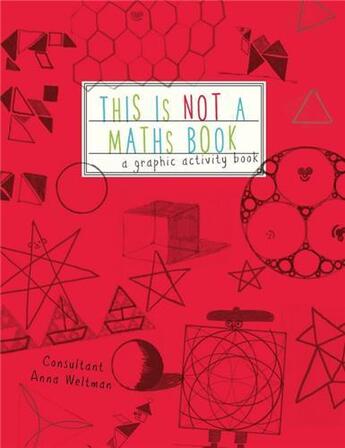 Couverture du livre « This is not a maths book a graphic activity book » de Anna Weltman aux éditions Ivy Press