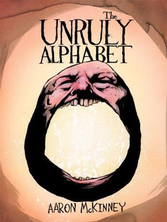 Couverture du livre « The unruly alphabet » de Aaron Mckinne aux éditions Mark Batty