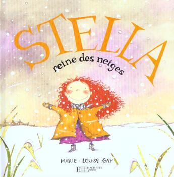 Couverture du livre « Stella, reine des neiges » de Marie-Louise Gay aux éditions Hachette