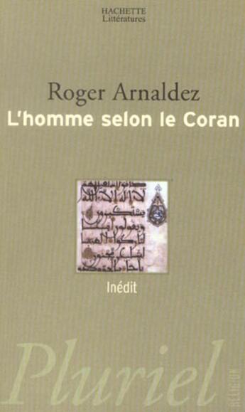 Couverture du livre « L'Homme Selon Le Coran » de Arnaldez-R aux éditions Pluriel