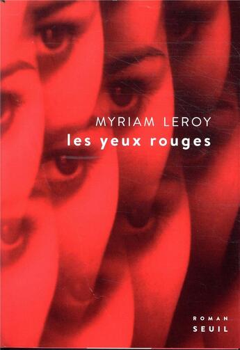 Couverture du livre « Les yeux rouges » de Leroy Myriam aux éditions Seuil
