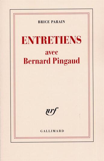 Couverture du livre « Entretiens avec bernard pingaud » de Parain Brice aux éditions Gallimard