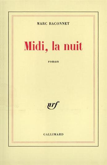 Couverture du livre « Midi, la nuit » de Marc Baconnet aux éditions Gallimard