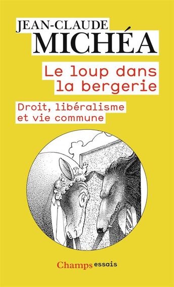 Couverture du livre « Le loup dans la bergerie ; droit, libéralisme et vie commune » de Jean-Claude Michea aux éditions Flammarion