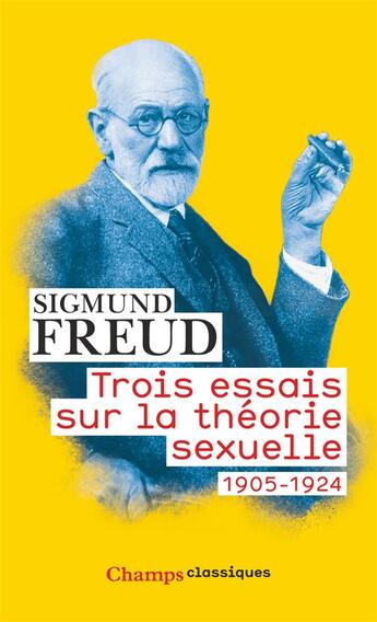 Couverture du livre « Trois essais sur la théorie sexuelle ; 1905-1924 » de Sigmund Freud aux éditions Flammarion