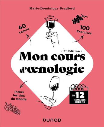 Couverture du livre « Mon cours d'oenologie : en 12 semaines chrono (3e édition) » de Marie-Dominique Bradford aux éditions Dunod