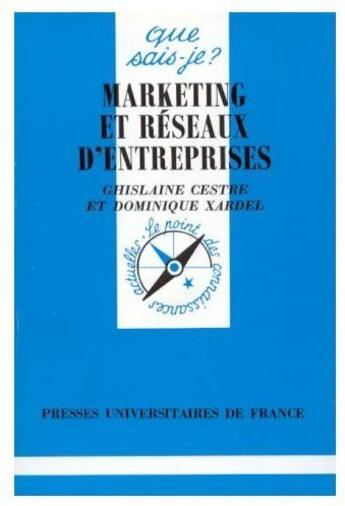 Couverture du livre « Marketing et les réseaux d'entreprises » de Cestre/Xardel G./D. aux éditions Que Sais-je ?