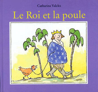 Couverture du livre « Roi et la poule (le) » de Catharina Valckx aux éditions Ecole Des Loisirs