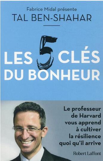 Couverture du livre « Les cinq clés du bonheur » de Tal Ben-Shahar aux éditions Robert Laffont