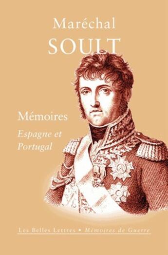 Couverture du livre « Mémoires ; Espagne et Portugal » de Marechal Soult aux éditions Belles Lettres