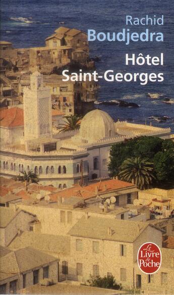 Couverture du livre « Hôtel Saint-Georges » de Rachid Boudjedra aux éditions Le Livre De Poche