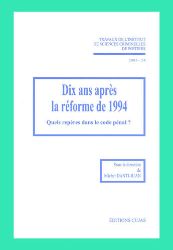 Couverture du livre « Dix ans après la réforme de 1994 ; quels repères dans le code pénal ? » de Poitiers aux éditions Cujas