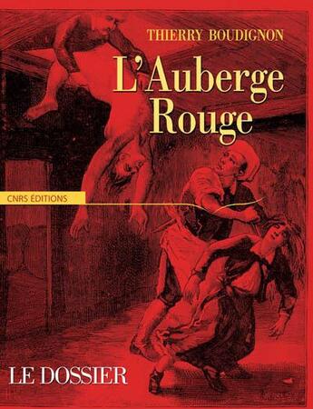 Couverture du livre « L'auberge rouge ; le dossier » de Thierry Boudignon aux éditions Cnrs