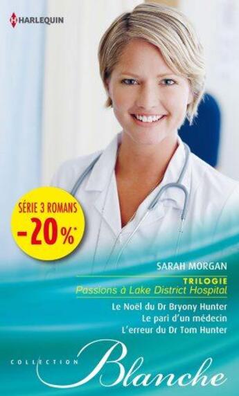 Couverture du livre « Le Noël du Dr Bryony Hunter ; le pari d'un médecin ; l'erreur du Dr Tom Hunter » de Sarah Morgan aux éditions Harlequin