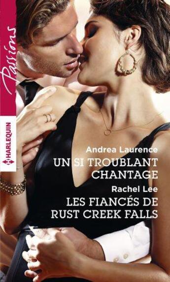 Couverture du livre « Un si troublant chantage ; les fiancés de Rust Creek Falls » de Andrea Laurence et Rachel Lee aux éditions Harlequin