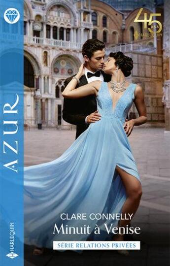 Couverture du livre « Relations privées Tome 2 : minuit à Venise » de Clare Connelly aux éditions Harlequin