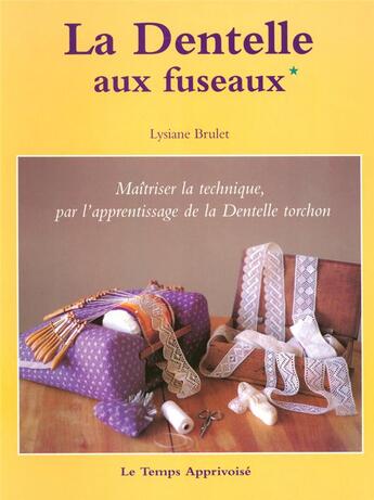 Couverture du livre « Dentelle aux fuseaux - tome 1 - vol01 » de Brulet aux éditions Le Temps Apprivoise