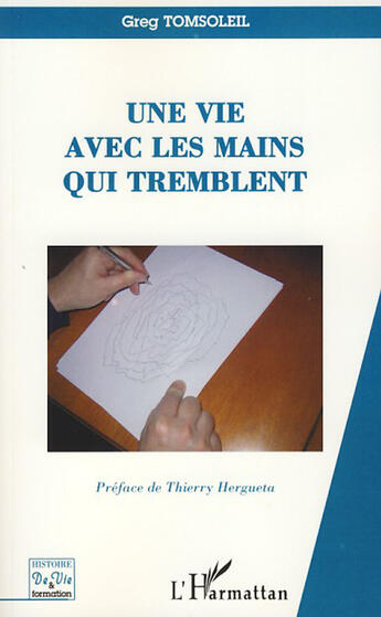 Couverture du livre « Une vie avec les mains qui tremblent » de Greg Tomsoleil aux éditions L'harmattan