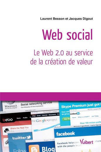 Couverture du livre « Le web social ; le web au service de la valeur dans l'entreprise » de Jacques Digout et Laurent Besson aux éditions Vuibert