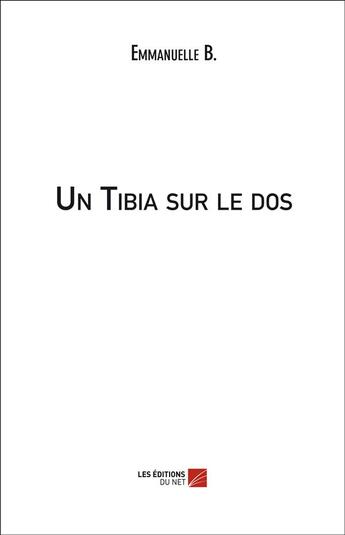 Couverture du livre « Un tibia sur le dos » de Isabelle Mb aux éditions Editions Du Net