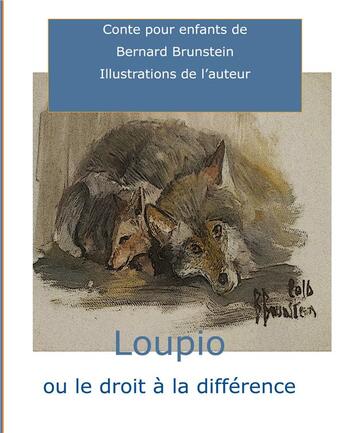 Couverture du livre « Loupio : ou le droit à la difference » de Bernard Brunstein aux éditions Books On Demand