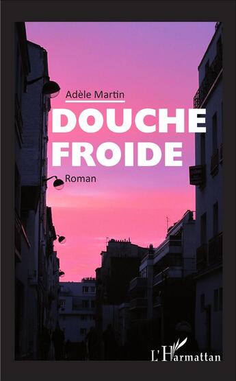 Couverture du livre « Douche froide » de Adele Martin aux éditions L'harmattan