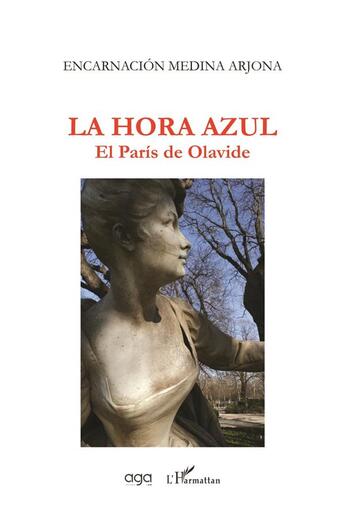 Couverture du livre « La hora azul ; el París de Olavide » de Encarnacion Medina Arjona aux éditions L'harmattan