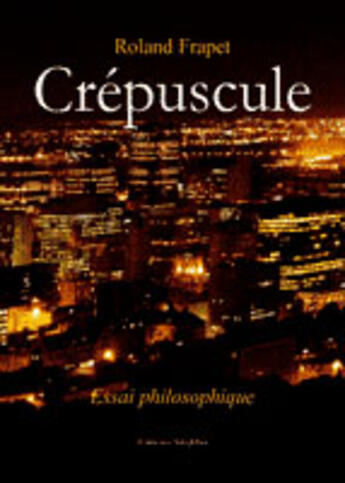 Couverture du livre « Crépuscule » de Roland Frapet aux éditions Amalthee