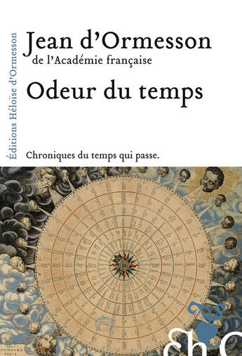 Couverture du livre « Odeur du temps ; chroniques du temps qui passe » de Jean d'Ormesson aux éditions Heloise D'ormesson