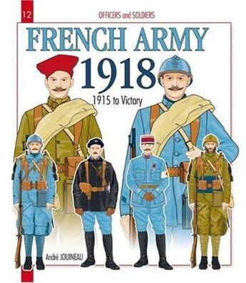 Couverture du livre « French army : 1918 t.2 » de Andre Jouineau aux éditions Histoire Et Collections
