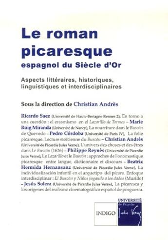 Couverture du livre « Le roman picaresque espagnol du siècle d'or ; aspects liitéraires, historiques, linguistiques et interdisciplinaires » de Christian Andres aux éditions Indigo Cote Femmes