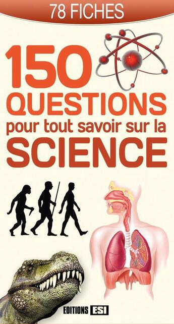Couverture du livre « 150 questions pour tout savoir sur la science » de  aux éditions Editions Esi