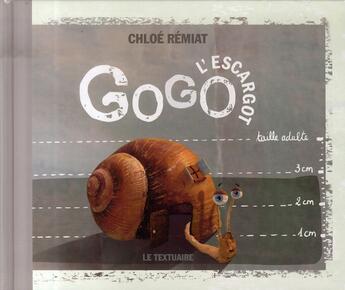 Couverture du livre « Gogo l'escargot » de Chloe Remiat aux éditions Textuaire